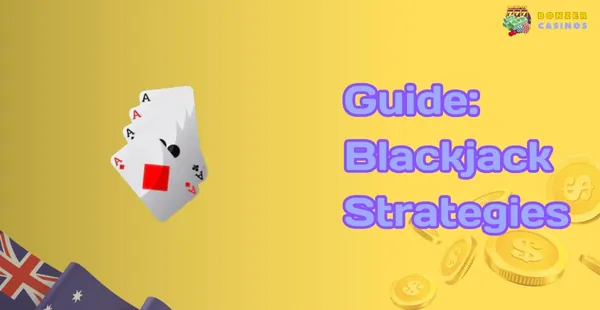 Blackjack Strategies - Guide for Aussies