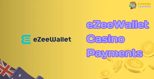 Australian eZeeWallet Casino Payments