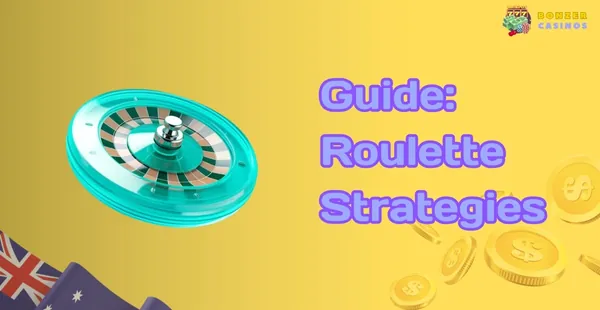 Roulette Strategies Casino Guide for AU